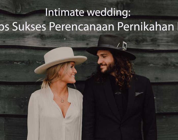 Intimate wedding: 11 Tips Sukses Perencanaan Pernikahan Intim